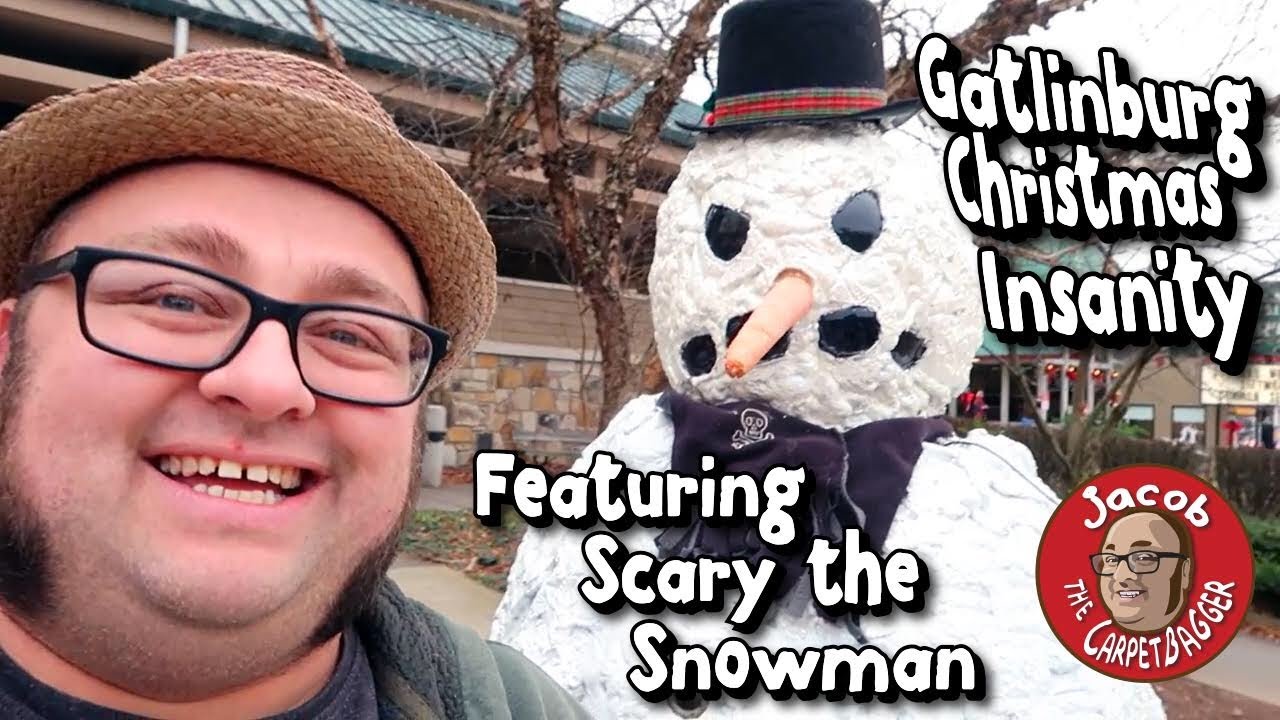 Gatlinburg Christmas Insanity Featuring Scary the Snowman - Plus Gatlinburg Christmas Parde