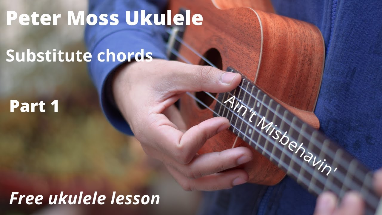 Free live Ukulele Tutorial - Substitute chords - Peter Moss.