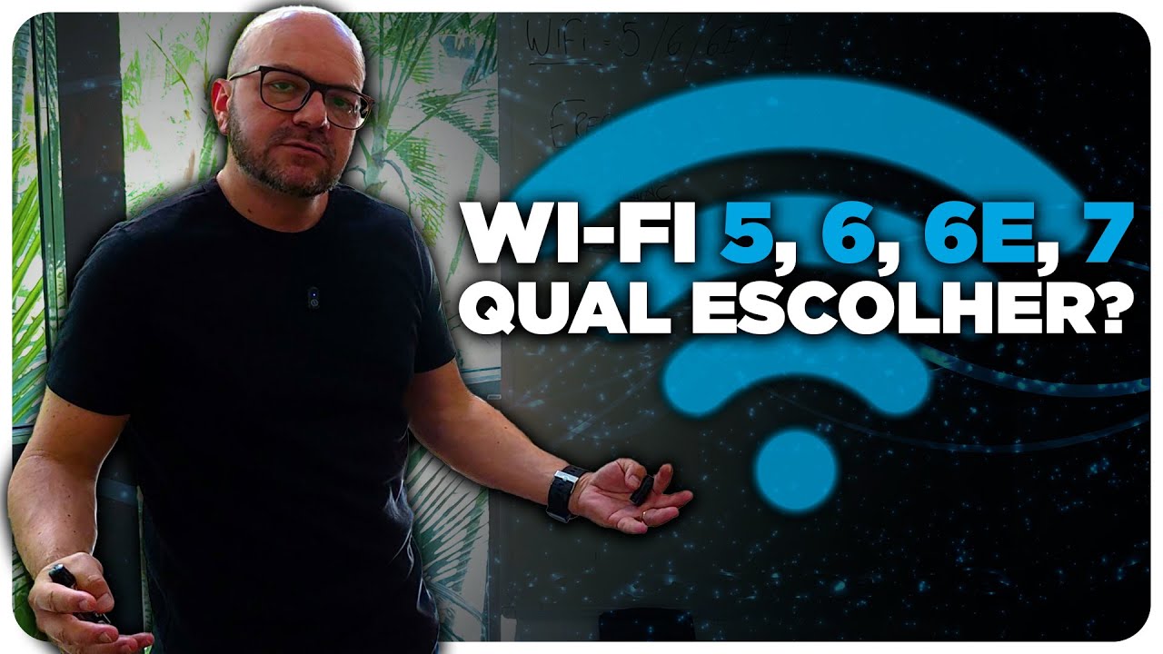 WI-FI 5, 6, 6E ou 7 - Qual devo escolher?
