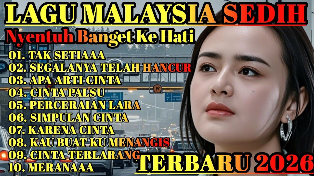 LAGU MALAYSIA SEDIH GALAU😭 PATAH HATI 💔 COCOK UNTUK MENEMANI HARI SANTAI/PERJALANAN 