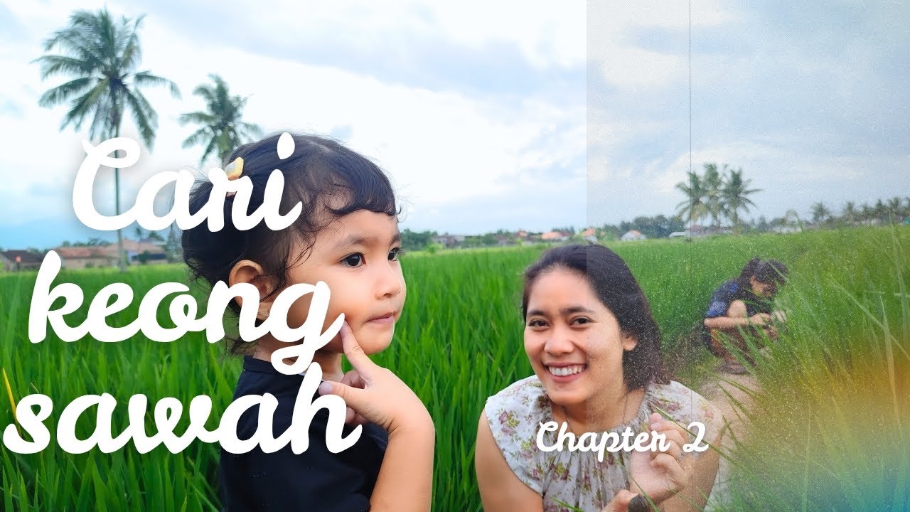 PERTAMA KALI CARI KEONG DI SAWAH|CHAPTER 2