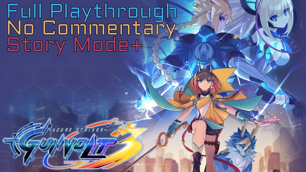 BEST GUNVOLT GAME YET. Azure Striker Gunvolt 3 FULL PLAYTHROUGH