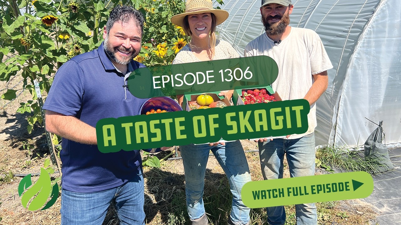 A Taste of Skagit I Season 13 Episode 6 I Washington Grown