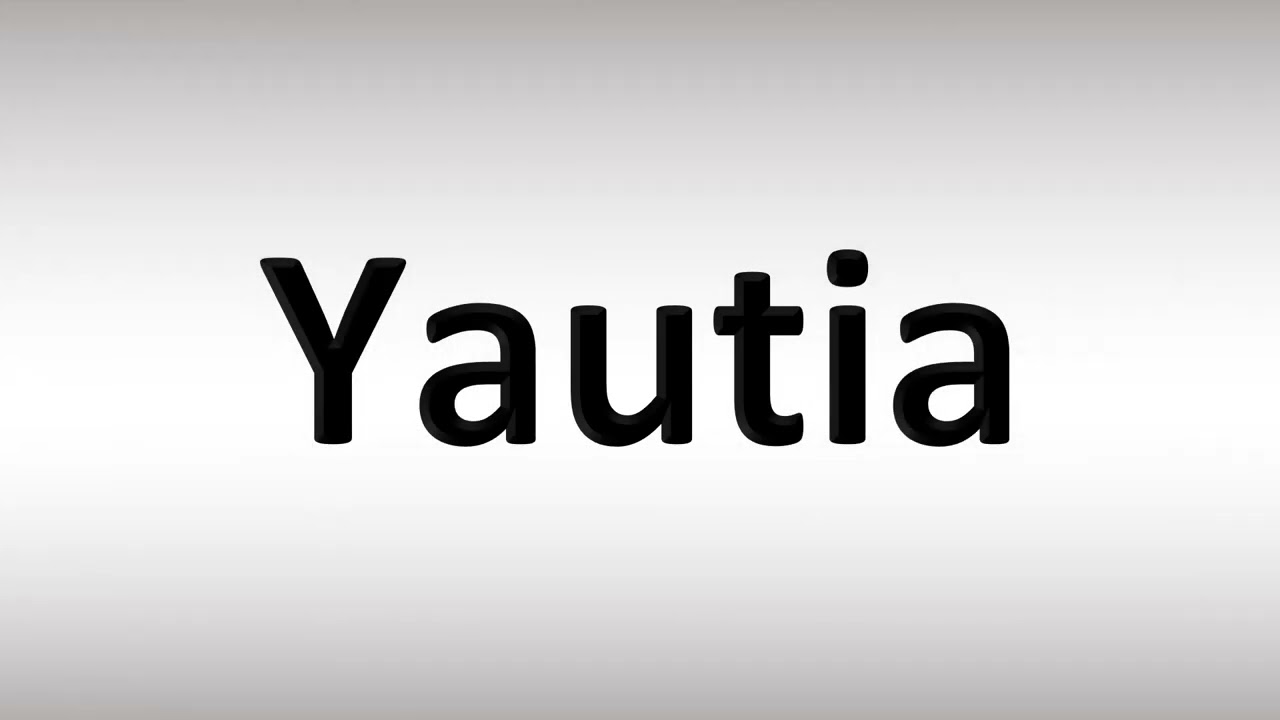 How to Pronounce Yautia