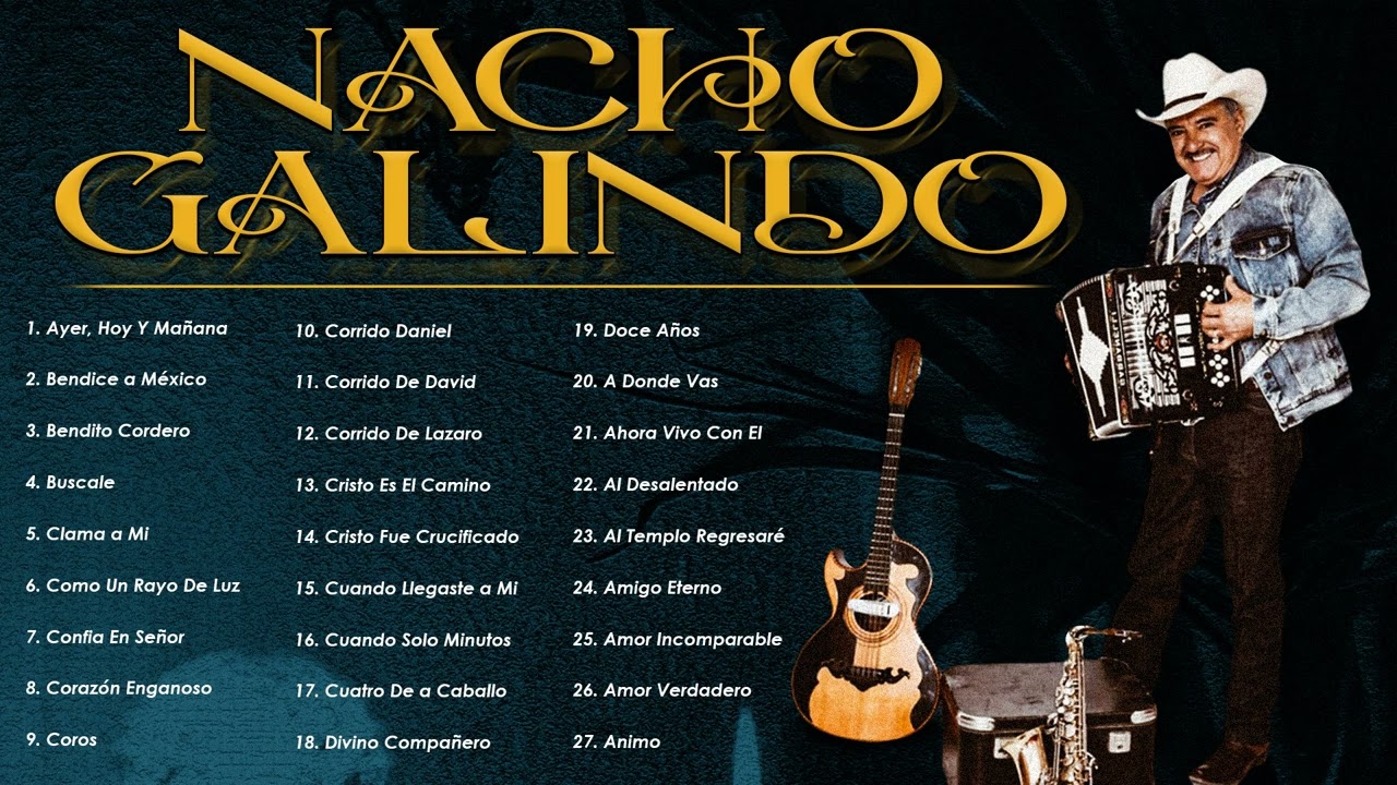 NACHO GALINDO De M&uacute;sica Cristiana||2 Horas Mejores Alabanzas y Adoracion Album Completo(Parte.26)