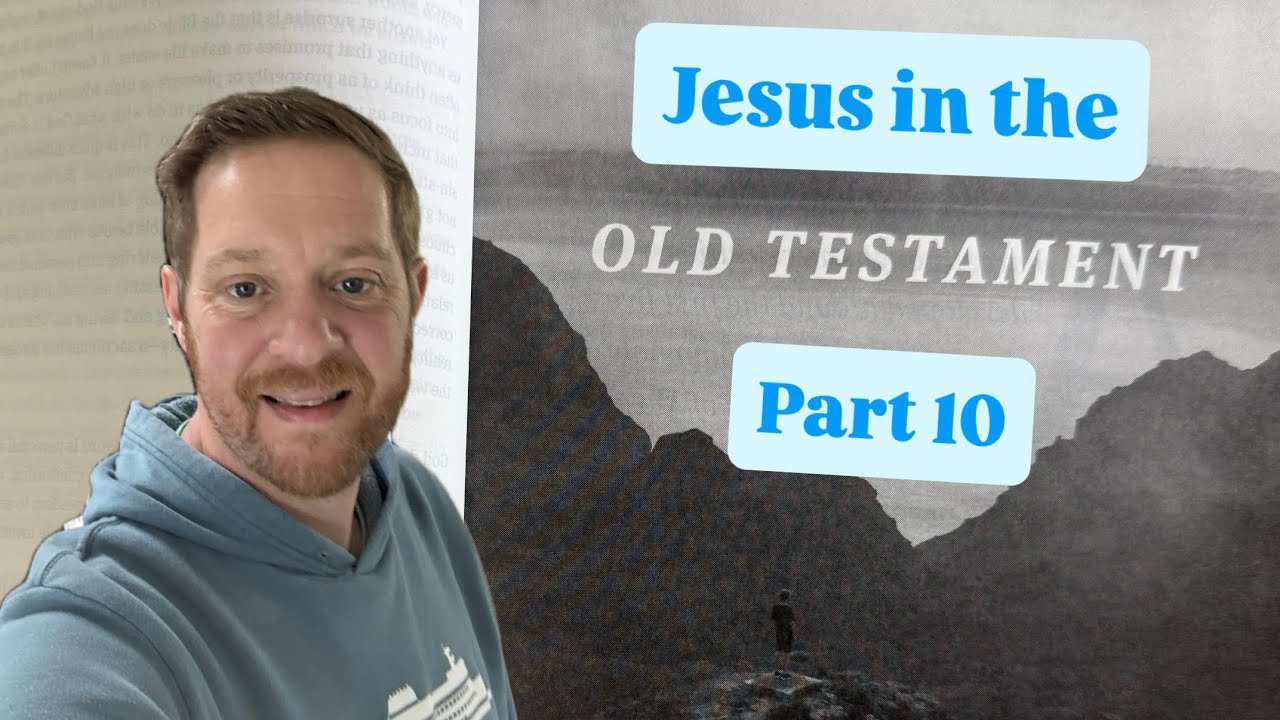 Jesus in the Old Testament: Part 10