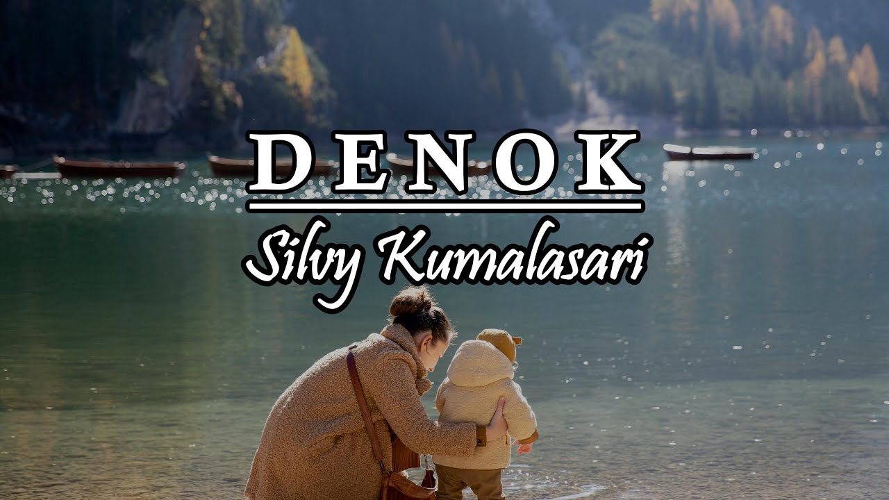 SILVY KUMALASARI – DENOK (LIRIK)