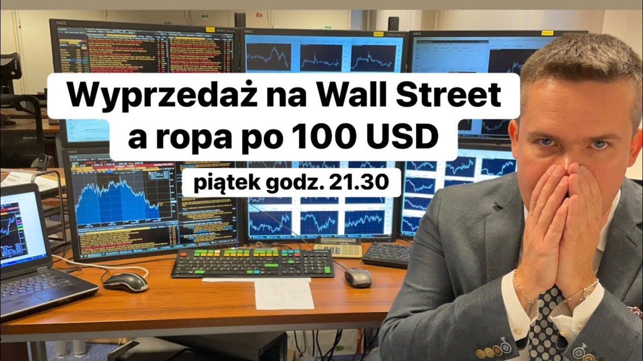 😡Wyprzedaż na Wall Street i ropa zn&oacute;w po 100 USD, co dalej?😡