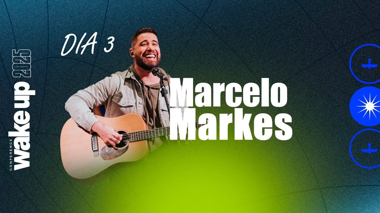MARCELO MARKES | CONFERÊNCIA WAKE UP | DIA 3