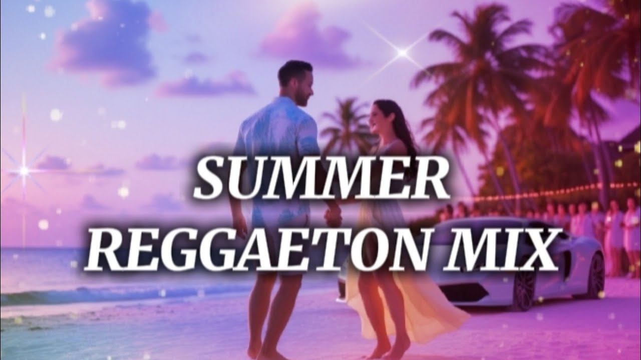 SUMMER REGGAETON MIX 2026 🌴🔥 Música para Verano, Fiesta & Playa