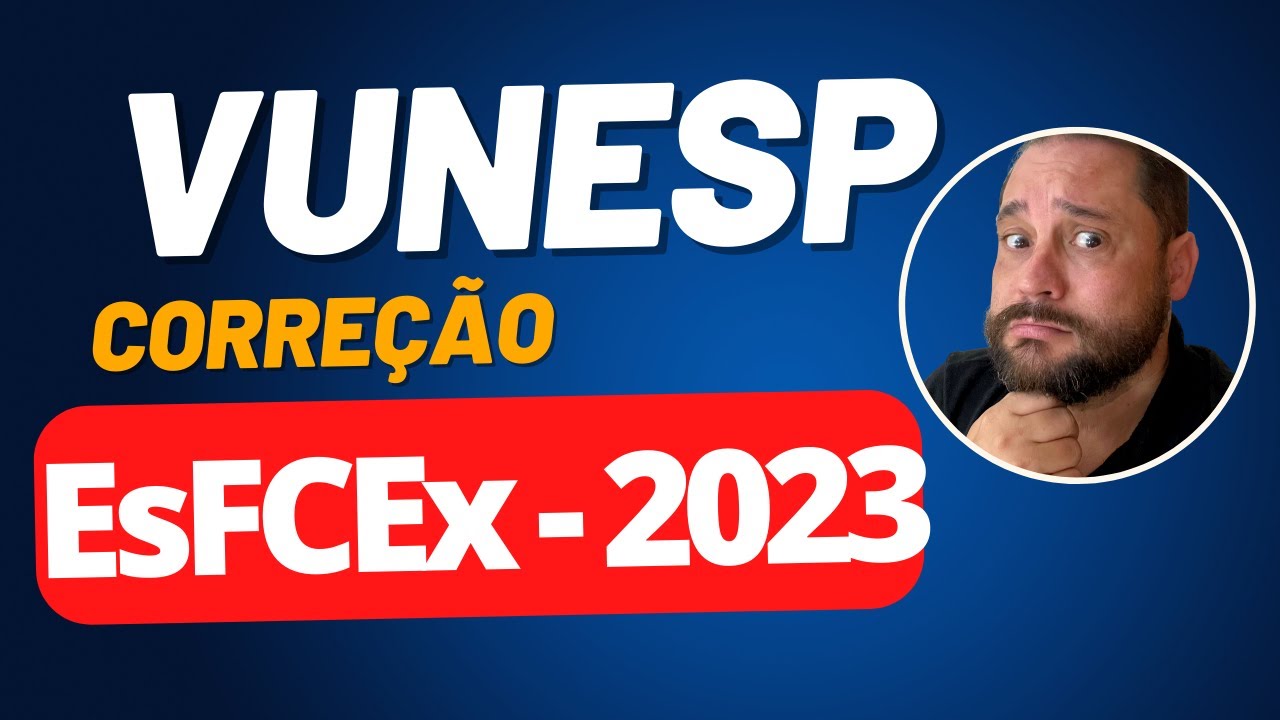 Live #003  #vunesp  - Resolução da prova EsFCEx 2023-24 - VUNESP