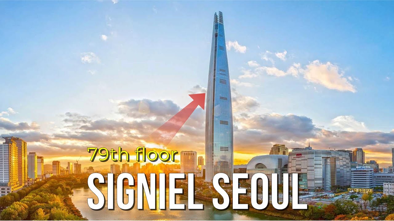 Inside Signiel Seoul | Korea&rsquo;s Highest Luxury Hotel