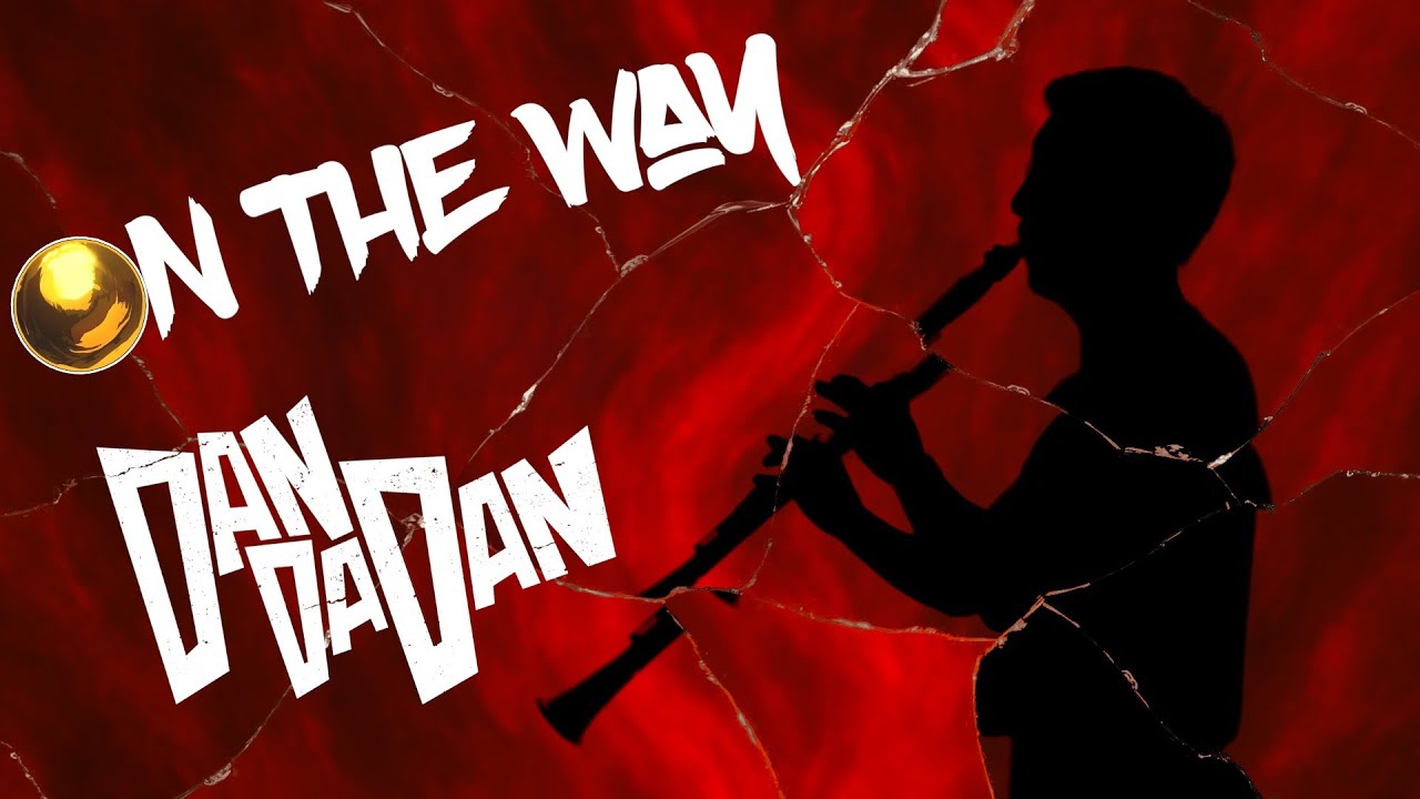 On The Way - DanDaDan S2 OP [Clarinet Cover]