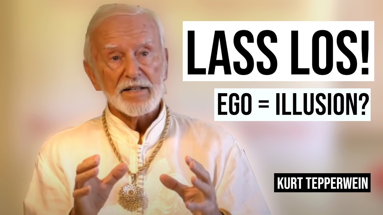 Sofort die Illusion des Ego aufl&ouml;sen - SO EINFACH | Kurt Tepperwein