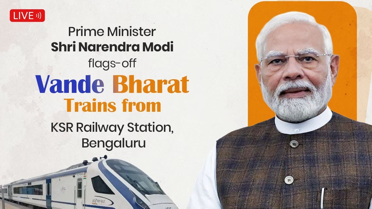LIVE: PM Shri Narendra Modi flags-off Vande Bharat Trains from KSR Railway Station, Bengaluru