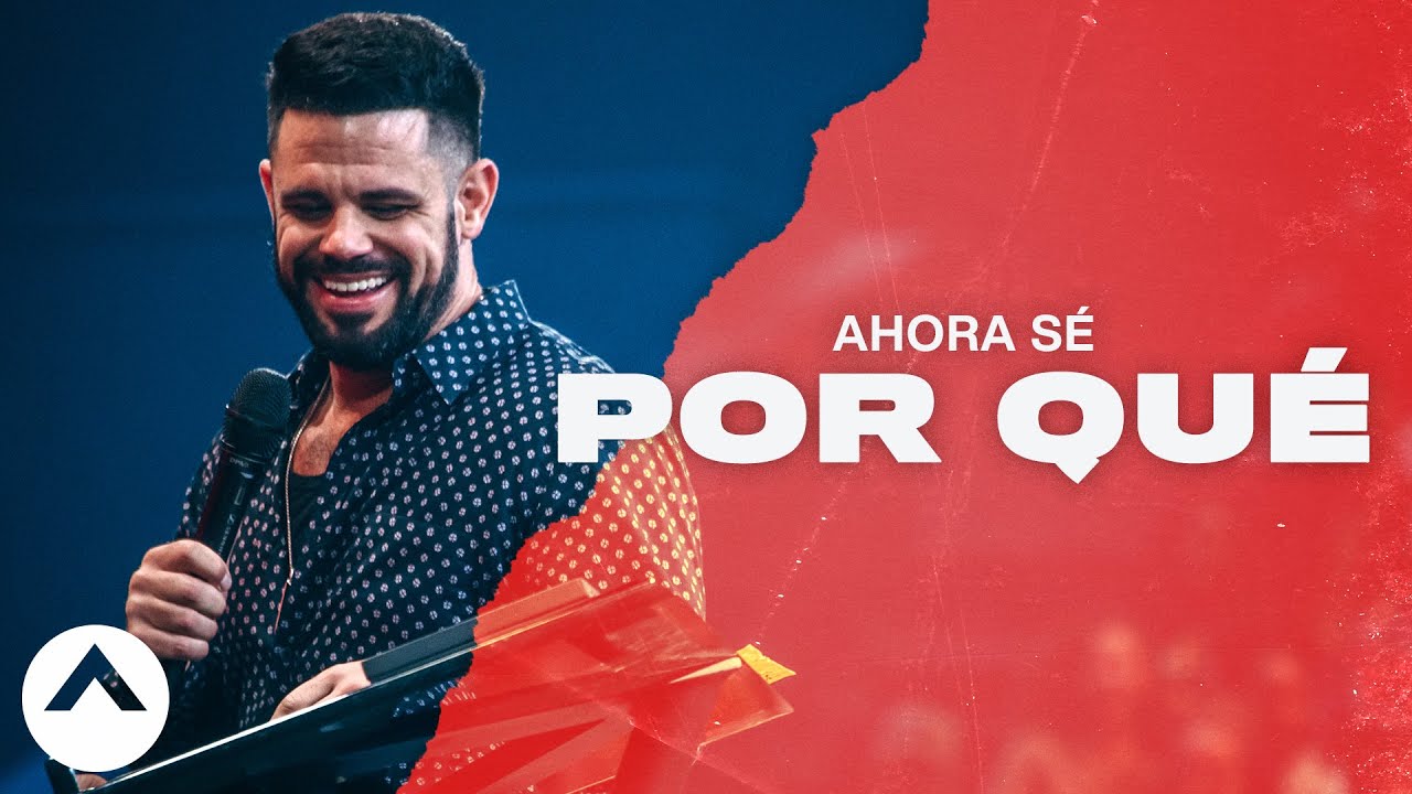 Ahora sé por qué (Now I Know Why)  | Elevation Español | Pastor Steven Furtick