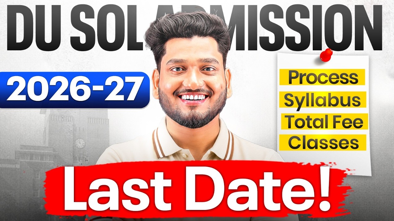 DU SOL Admission 2026-27 🔥 Last Date, Fees, Process & Eligibility
