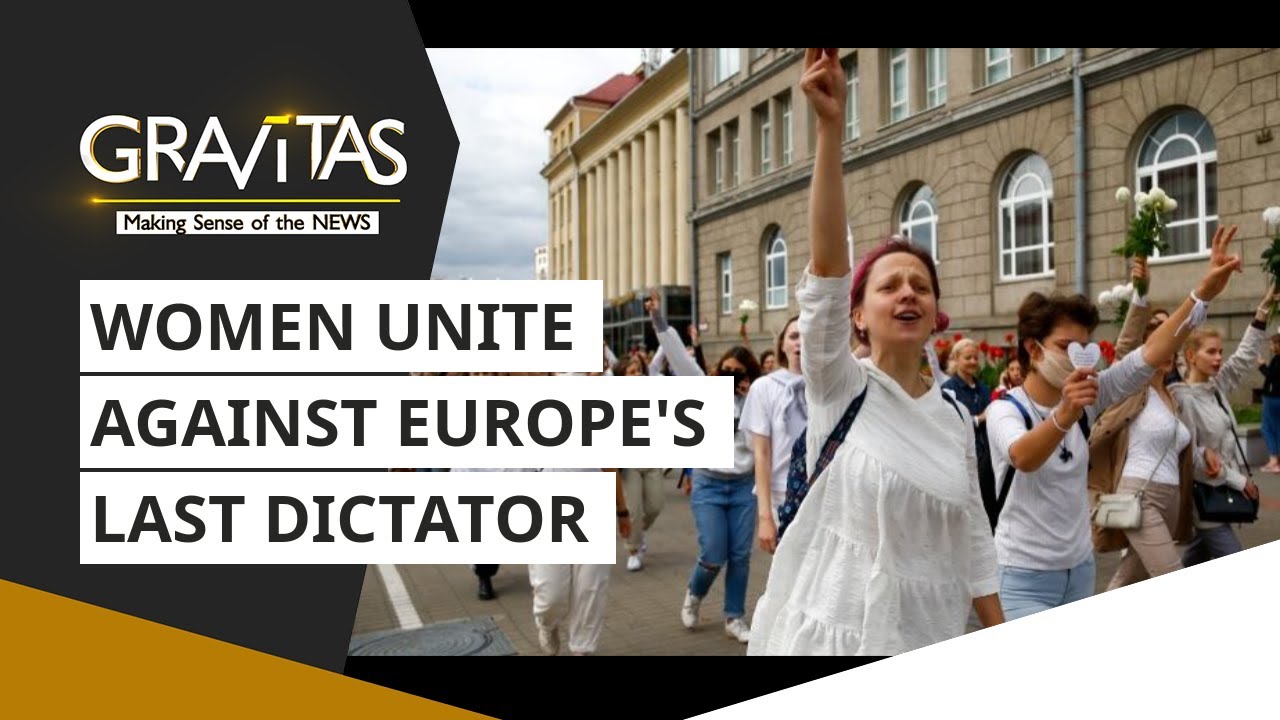 Gravitas: Belarus: Women unite to bring down a dictator