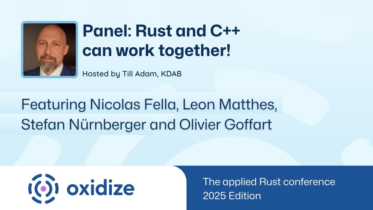 Panel: Rust and C++ can work together! hosted by Till Adam