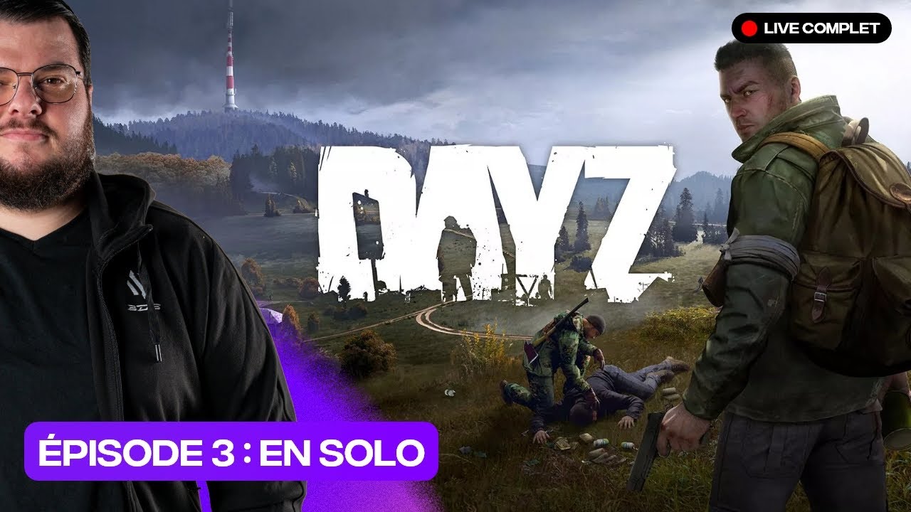 Aventure Solo sur DayZ #3 - Live complet LowAn