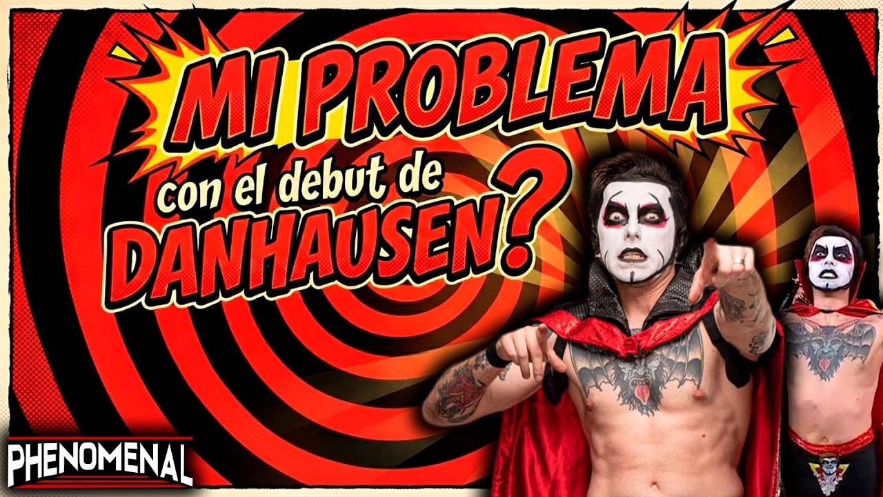 MI PROBLEMA CON EL DEBUT DE DANHAUSEN | Tio Phenomenal