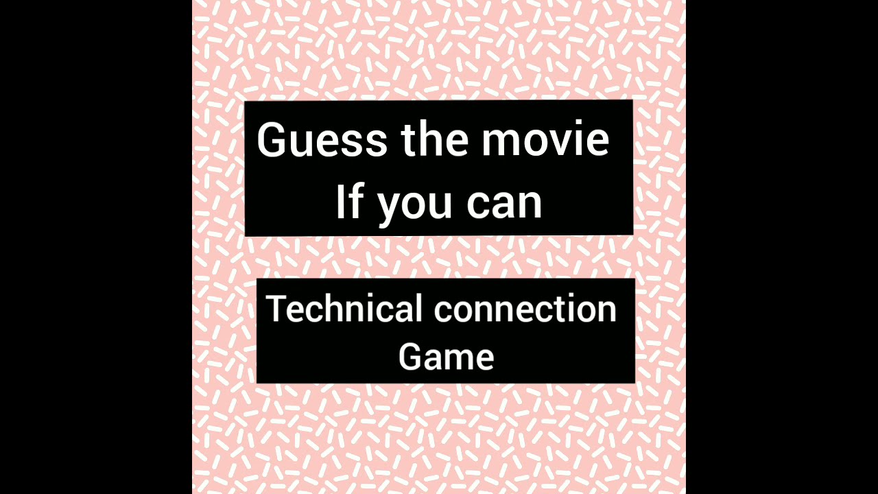 guess the movie if you can - part -2 // technical connection game