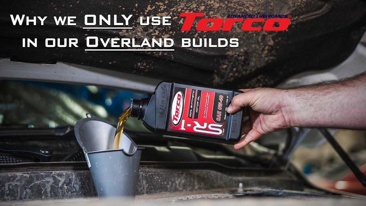 Why we ONLY use Torco in our Overland Builds