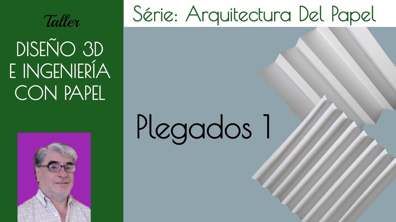 PLEGADOS 1_ARQUITECTURA DEL PAPEL_Diseño 3D e Ingeniería del Papel
