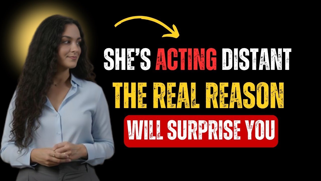 She’s Acting Distant? The Real Reason Will Surprise You | Female Psychology