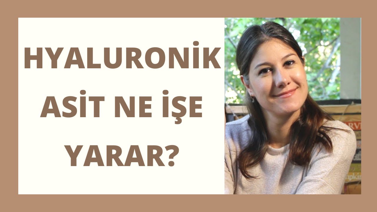 Hyalüronik Asit Ne İşe Yarar? | Ceyda Sinağ