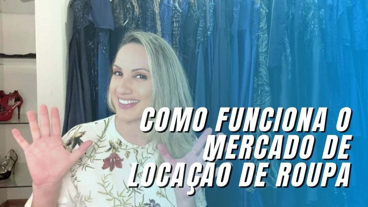 Como funciona o Mercado de Locação de Roupa