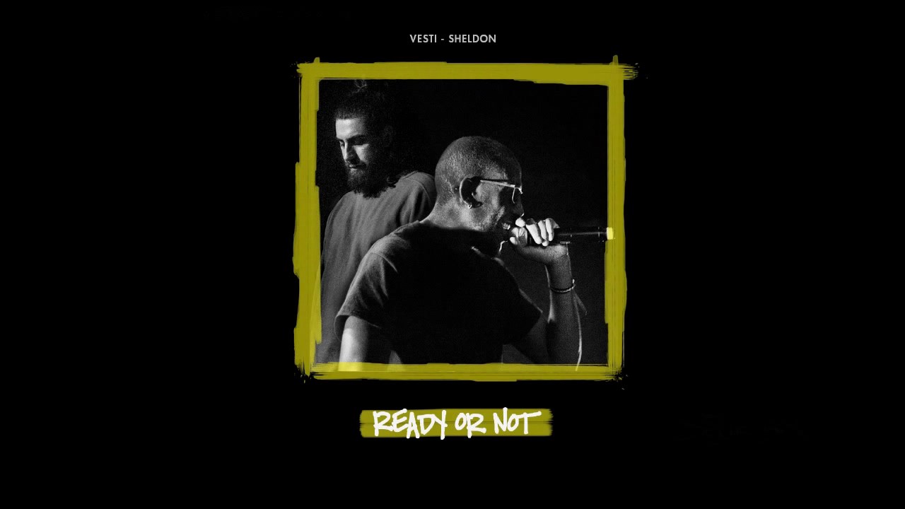 Vesti & Sheldon - Ready Or Not