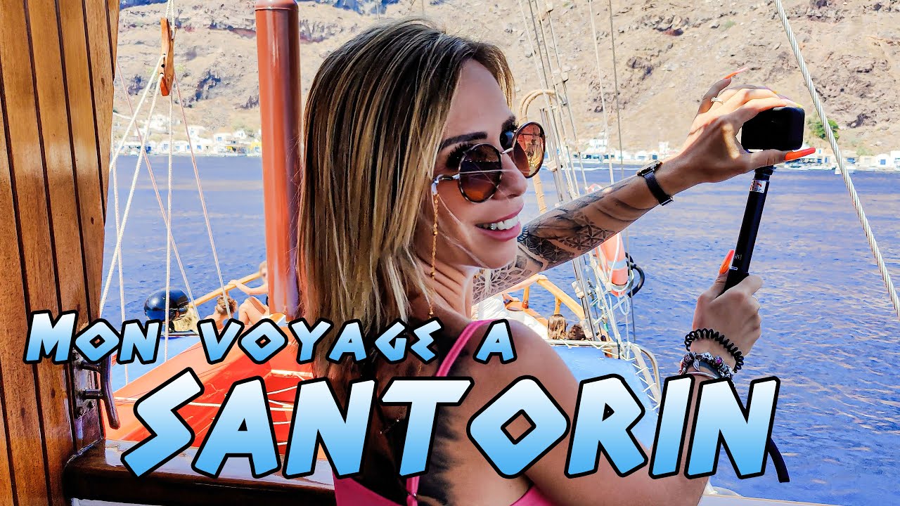 Mon voyage &agrave; Santorin : je montre tout !