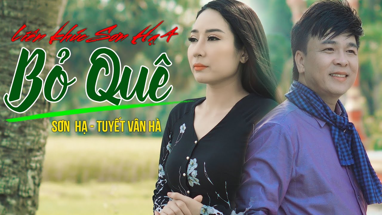 Li&ecirc;n Kh&uacute;c Hồ Quảng | Bỏ Qu&ecirc; | Sơn Hạ - Tuyết V&acirc;n H&agrave; | Nhạc Trữ T&igrave;nh Hay Nhất 2021