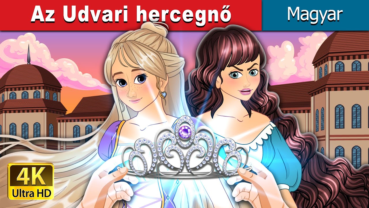 Az Udvari hercegnő | The Courtyard Princess in Hungarian | @HungarianFairyTales