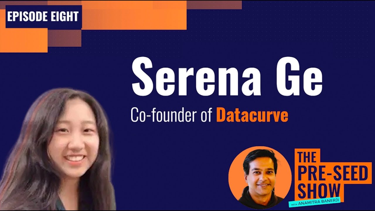 How an 18-Year-Old Is Shaping the Future of LLM Training w/ Datacurve's Serena Ge | Ep 8