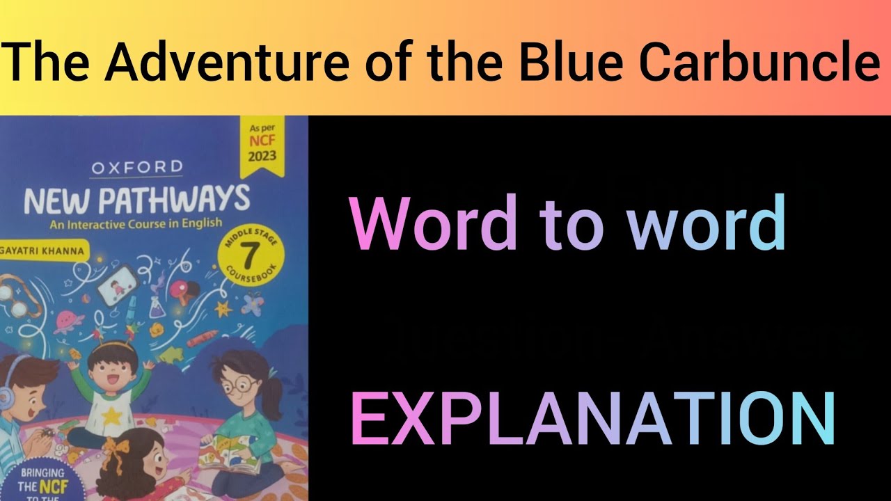 New pathways 7 # The Adventure of the Blue Carbuncle # explanation# in hindi