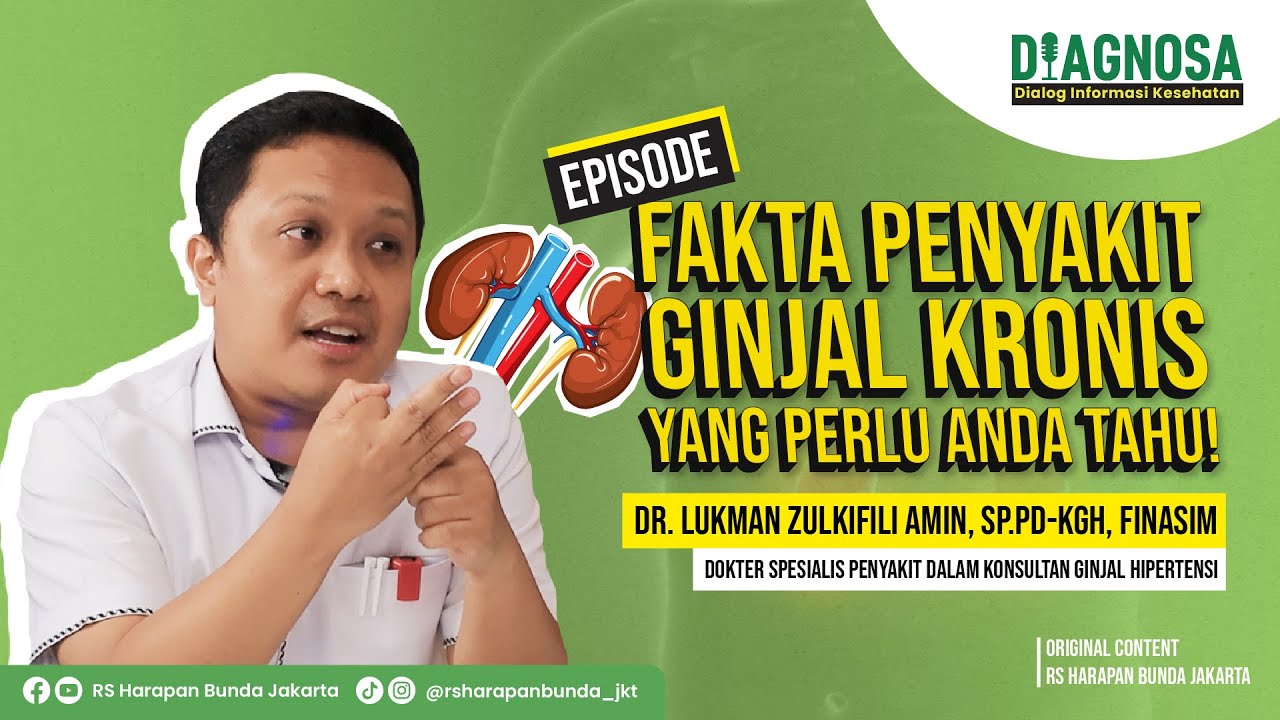 Fakta Penyakit Ginjal Kronis yang Perlu Anda Tahu | dr. Lukman Zulkifli Amin, Sp.PD-KGH, FINASIM