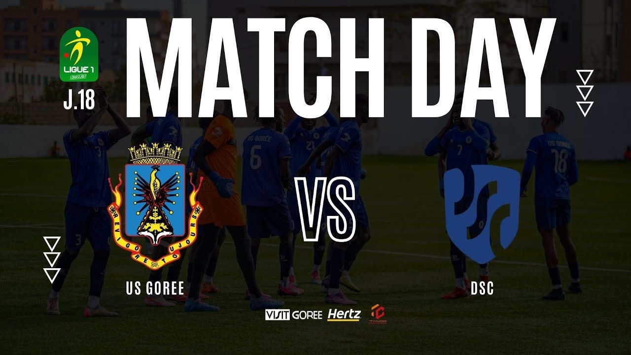 LIVE Ligue 1 Us Gorée vs Dakar Sacré Coeur | 18e Journée