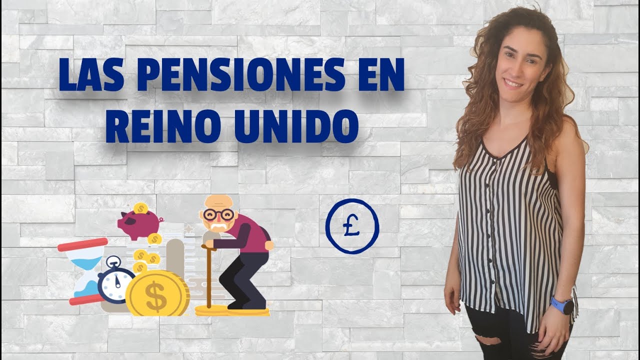 ¿Cómo funcionan las pensiones en REINO UNIDO? 🇬🇧