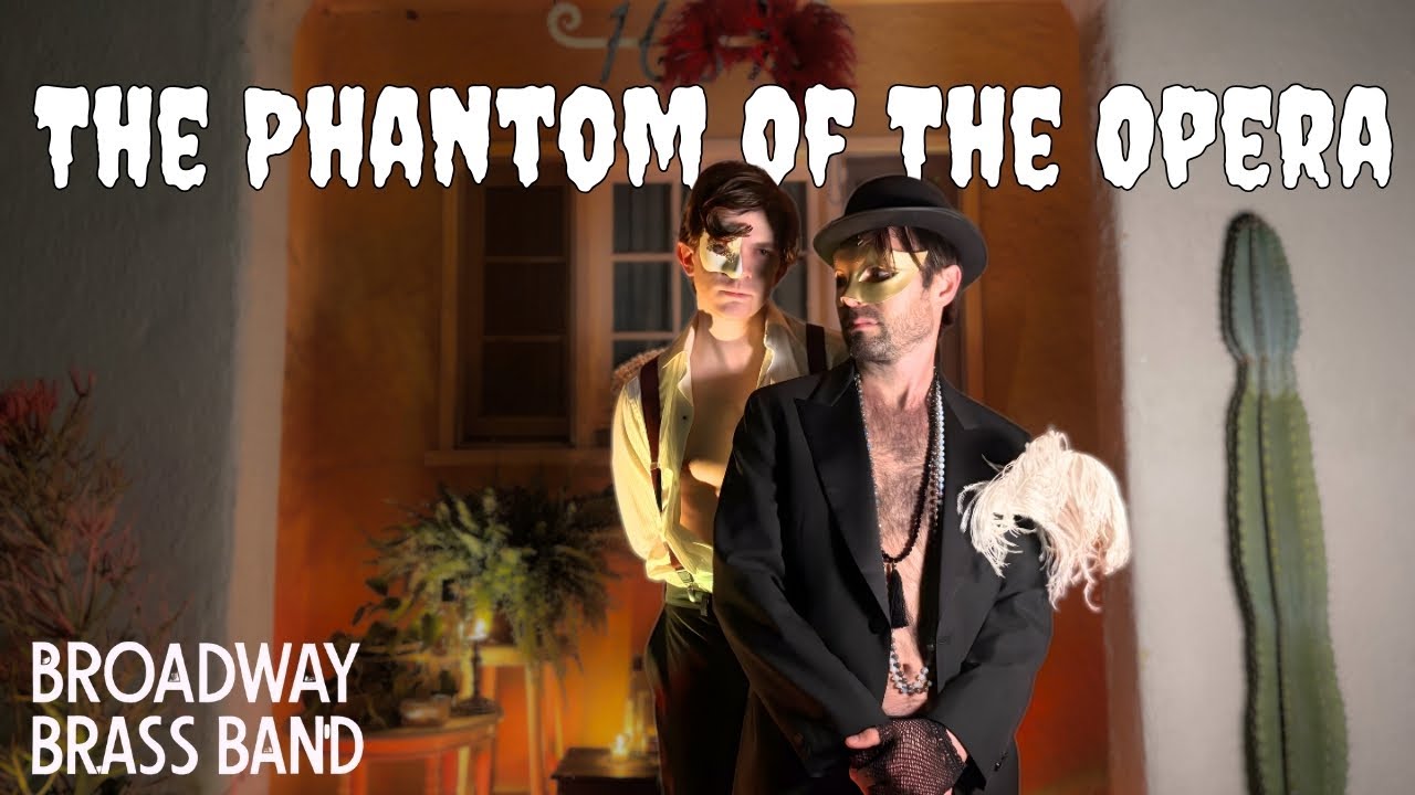 Broadway Brass Band—The Phantom of the Opera (ft. Jonnie Reinhart)
