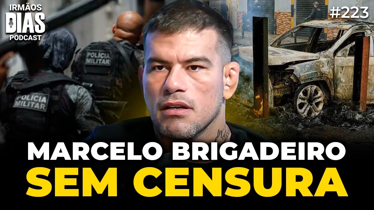 A VERDADE SEM MIMIMI SOBRE A MEGAOPERAÇÃO NO RIO - MARCELO BRIGADEIRO | Irmãos Dias Podcast #223