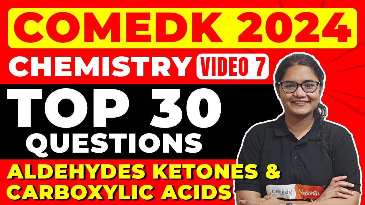COMEDK 2024 Chemistry: Top 30 Aldehydes Ketones Questions | Organic Chemistry for COMEDK