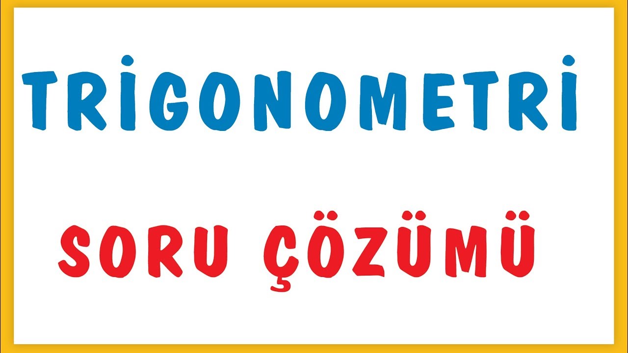 TRİGONOMETRİ SORU ÇÖZÜMÜ  | ŞENOL HOCA