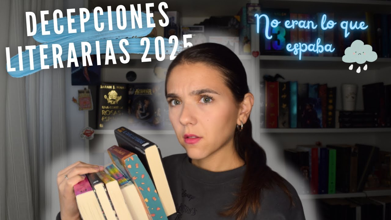 😬 MIS MAYORES DECEPCIONES LITERARIAS de 2025 | Algunos dolieron…