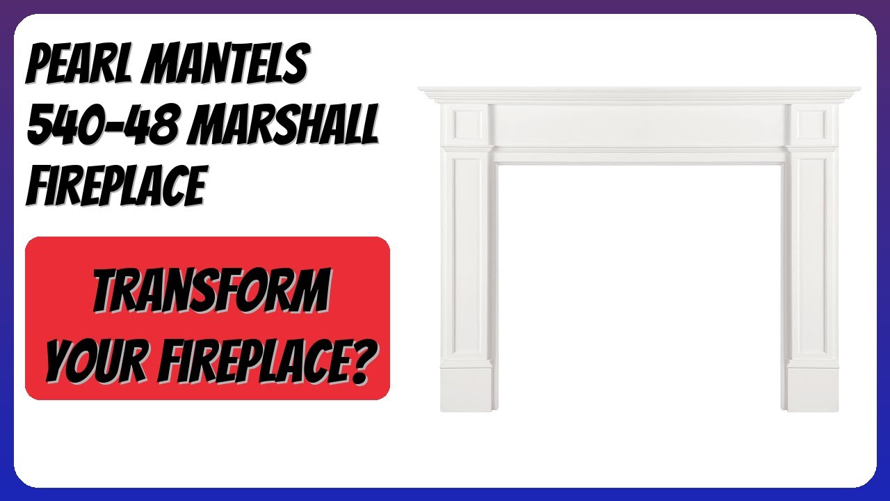 REVIEW (2026): Pearl Mantels 540-48 Marshall Fireplace. Features