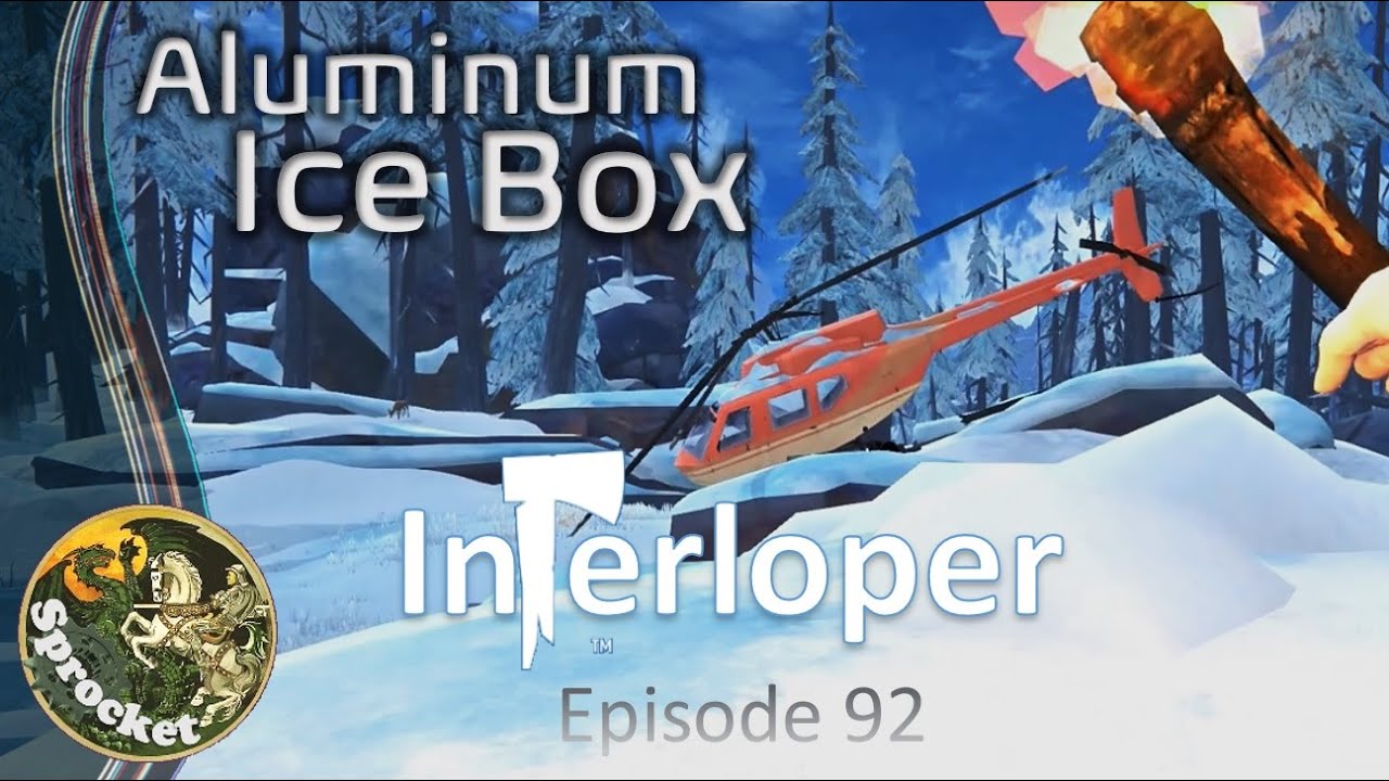 Interloper Survival  92 - Hunted & Cold - The Long Dark with Sprocket