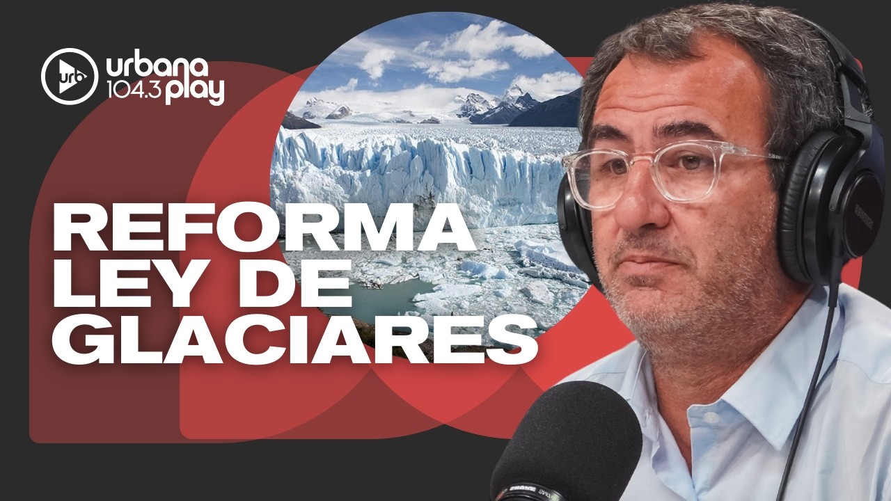 El Senado tratará la reforma de la Ley de Glaciares propuesta por Gobierno: debate ambientalista