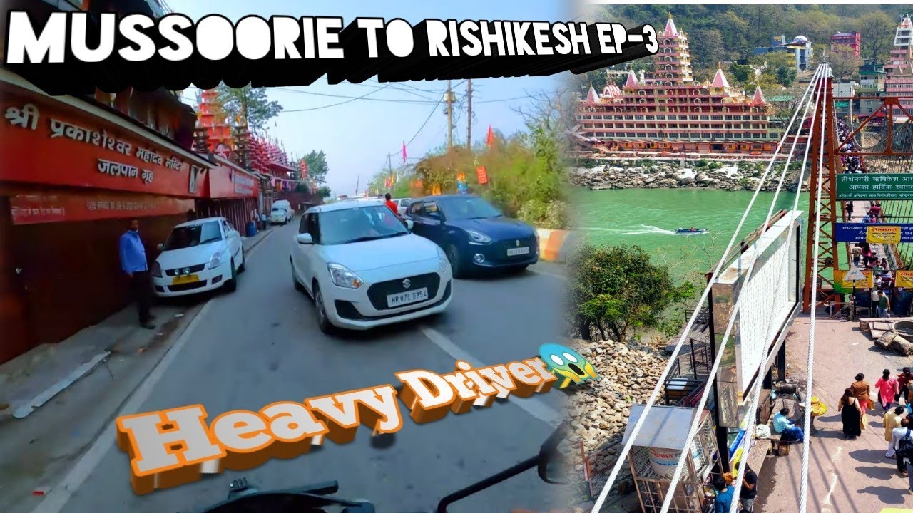 HEAVY DRIVER IN MOUNTAIN CLOSE CALL BIKE VS CAR ||  MUSSOORIE TO RISHIKESH EP-3