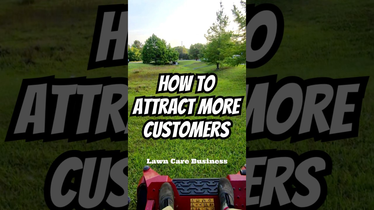 How to attract more customers to your Lawn Care Business